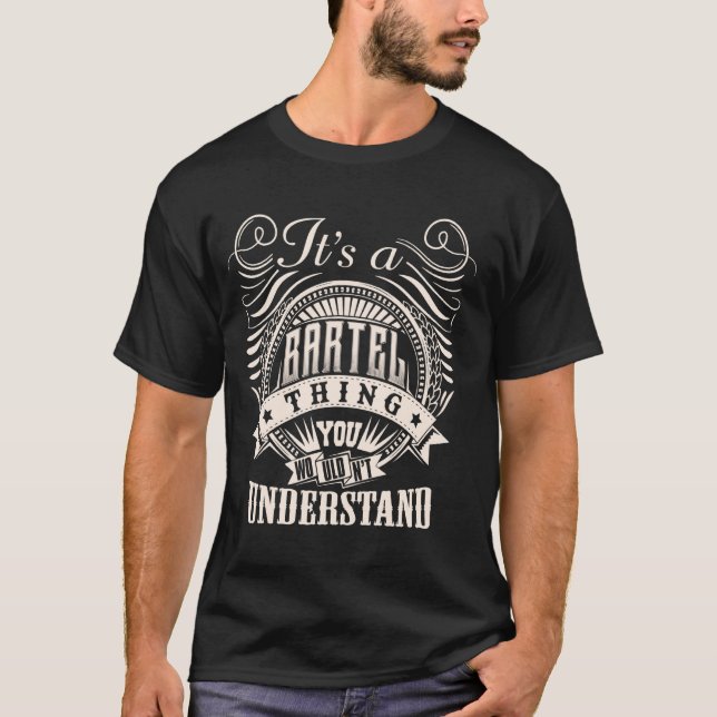 Camiseta É uma coisa BARTEL que você não entenderia BARTEL (Frente)