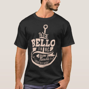 Camiseta É uma Coisa BELLO, Você não entenderia