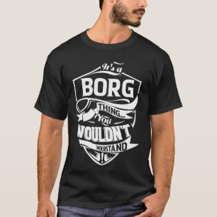 Camiseta É uma coisa BORG que você não entenderia