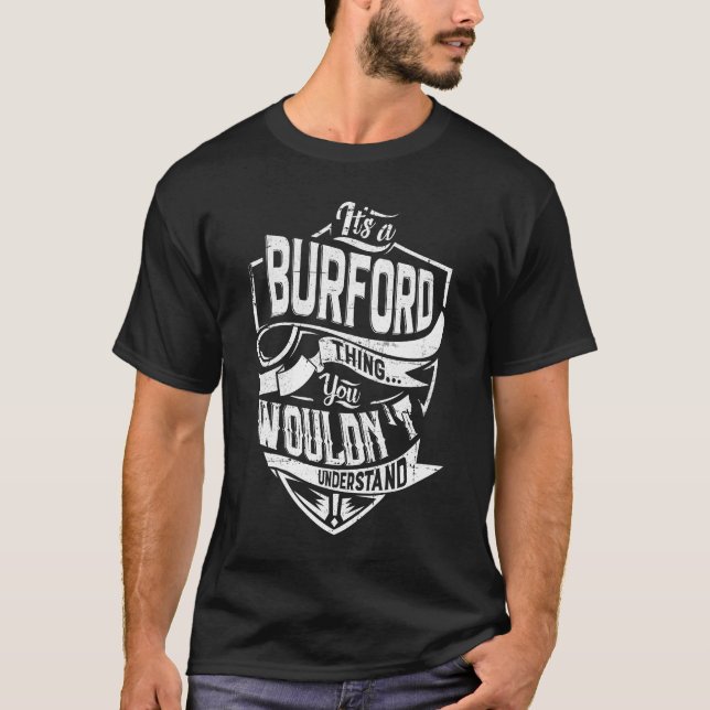 Camiseta É uma coisa BURFORD, você não entenderia (Frente)