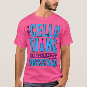Camiseta É Uma Coisa Cello Que Você Não Entenderia Orquestr