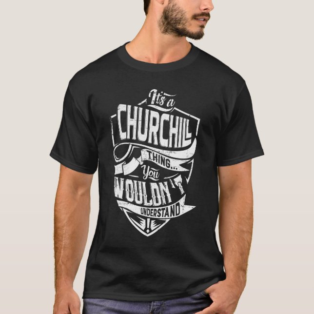 Camiseta É uma coisa CHURCHILL, você não entenderia (Frente)