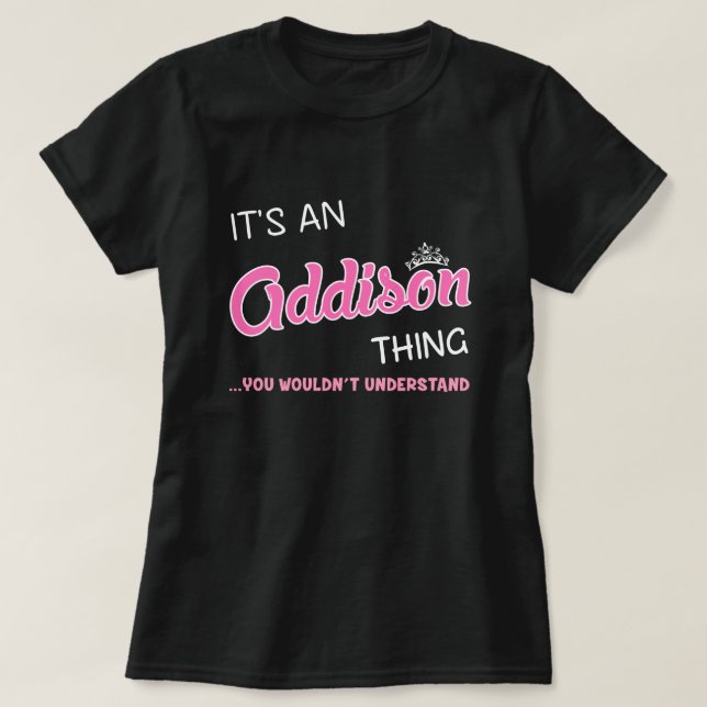 Camiseta É uma coisa da Addison que você não entenderia (Frente do Design)