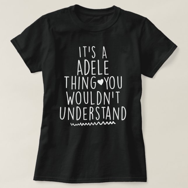 Camiseta É uma coisa da Adele que você não entenderia (Frente do Design)