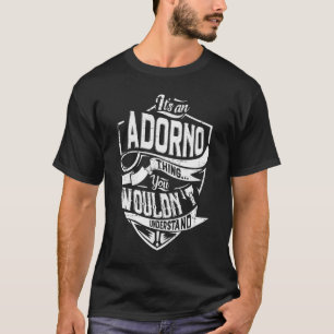Camiseta É uma coisa da ADORNO, você não entenderia