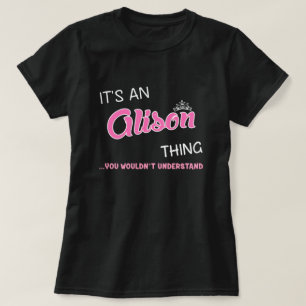 Camiseta É uma coisa da Alison que você não entenderia