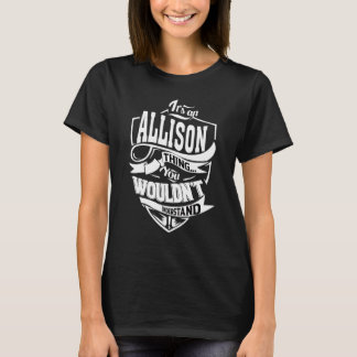 Camiseta É uma coisa da Allison
