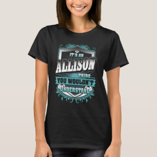 Camiseta É uma coisa da Allison que você não entenderia Cla