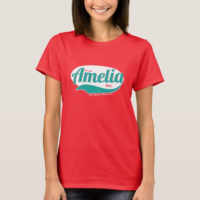 Camiseta É uma Coisa da Amelia, você não entenderia (Frente)