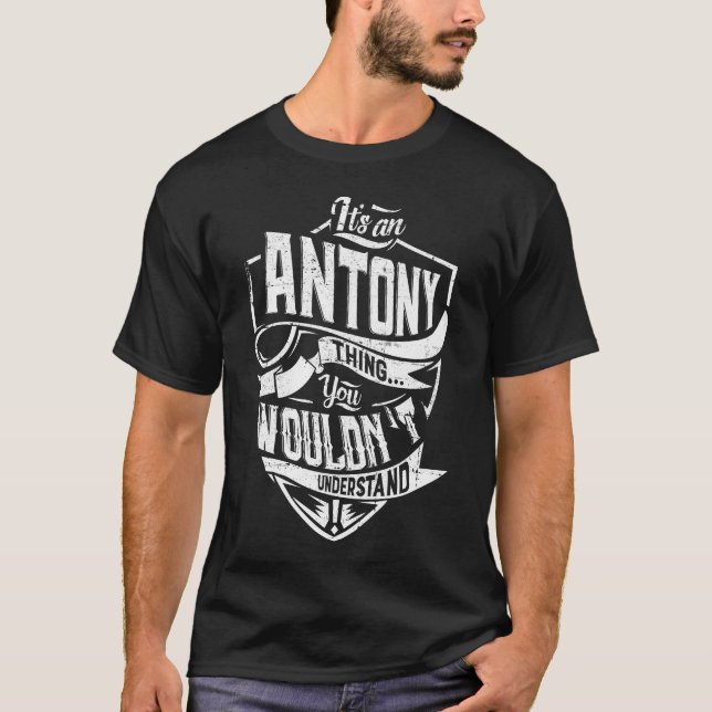 Camiseta É uma coisa da ANTONY, você não entenderia (Frente)