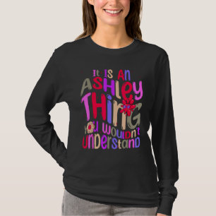 Camiseta É uma Coisa da Ashley Você Não Iria Entender Groov