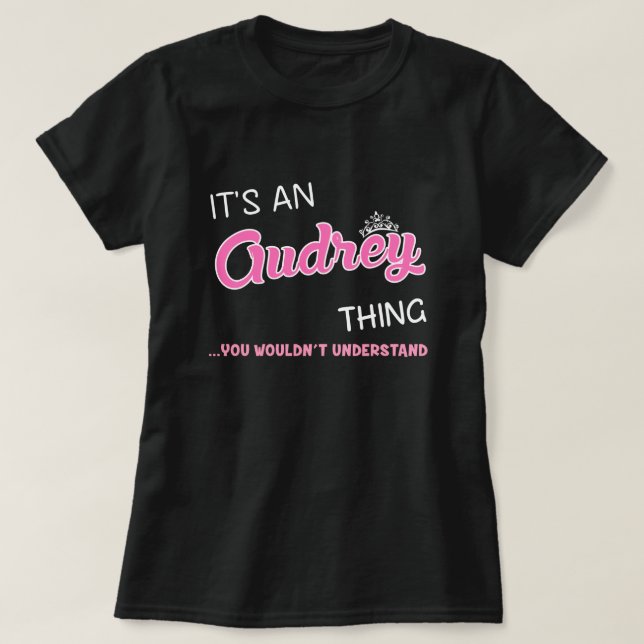 Camiseta É uma coisa da Audrey que você não entenderia (Frente do Design)