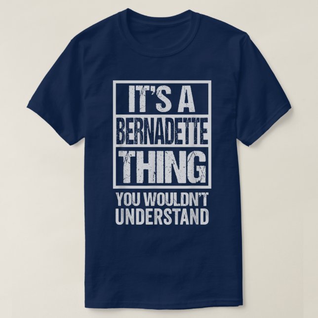 Camiseta É uma coisa da Bernadette que você não entenderia  (Frente do Design)