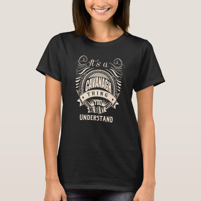 Camiseta É uma coisa da CAVANAGH que você não entenderia. (Frente)