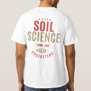 Camiseta É uma coisa da ciência do solo. Ideias de presente