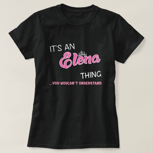 Camiseta É uma coisa da Elena que você não entenderia (Frente do Design)