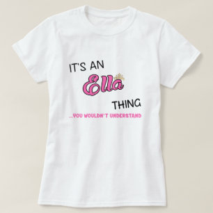 Camiseta É uma coisa da Ella que você não entenderia