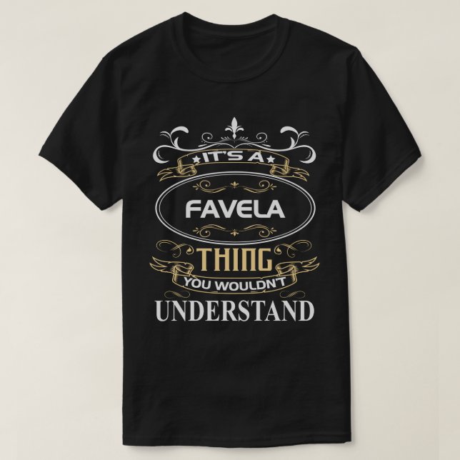 Camiseta É uma coisa da Favela que você não entenderia (Frente do Design)