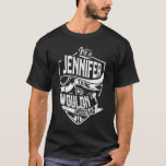 Camiseta É uma coisa da Jennifer, você não entenderia<br><div class="desc">Se você é Jennifer então esta camisa é para você,  é uma coisa da Jennifer.. Você não entenderia. Melhor presente para você e seu membro da família (seu filho,  filha,  mãe,  Pai,  vovô,  vovó,  marido,  mulher) no aniversário,  aniversário ou Natal.</div>