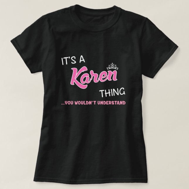 Camiseta É uma coisa da Karen que você não entenderia (Frente do Design)