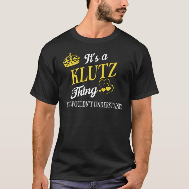 Camiseta É uma coisa da KLUTZ que você não entenderia (Frente)