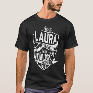 Camiseta É uma coisa da Laura, você não entenderia.