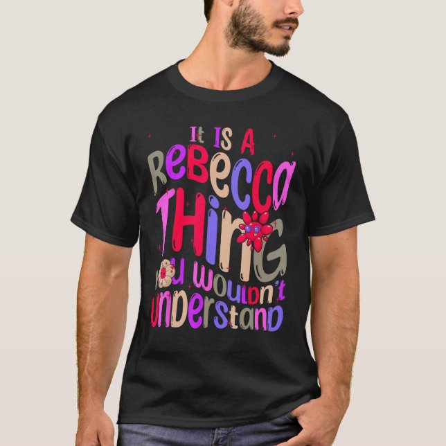 Camiseta É uma coisa da Rebecca que você não entenderia Gro (Frente)