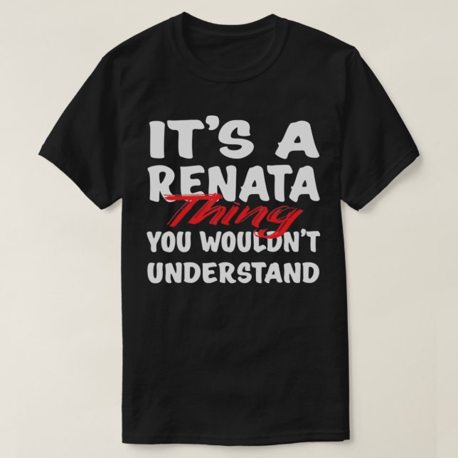 Camiseta É uma coisa da Renata que você não entenderia engr (Frente do Design)