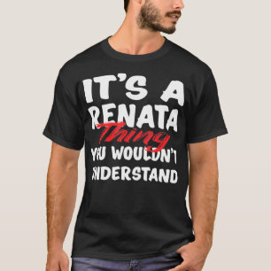 Camiseta É uma coisa da Renata que você não entenderia engr