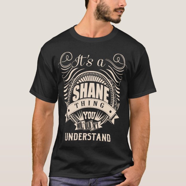 Camiseta É uma coisa da SHANE que você não entenderia (Frente)