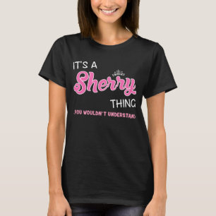 Camiseta É uma coisa da Sherry que você não entenderia