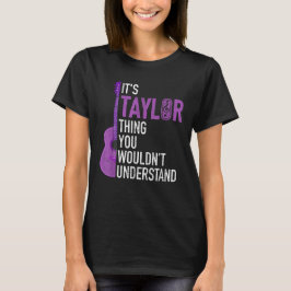 Camiseta É uma coisa da Taylor que você não entenderia engr