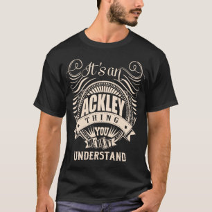 Camiseta É uma coisa de ACKLEY que você não entenderia