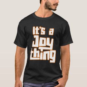 Camiseta É uma coisa de alegria