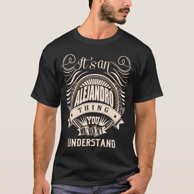Camiseta É uma Coisa de ALEJANDRO que Você Não Entenderia (Frente)