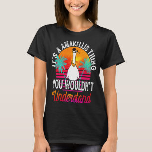 Camiseta É Uma Coisa de Amaryllis Que Você Não Entenderia A