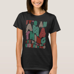 Camiseta É uma Coisa de Ana que Você Não Entenderia, Retro