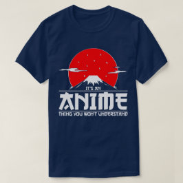 Camiseta É uma coisa de anime que você não vai entender