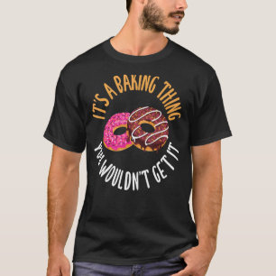 Camiseta É uma Coisa de Baking que você não conseguiria Coz