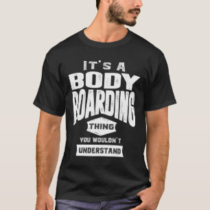 Camiseta É uma Coisa de Bodyboard - Presentes de Bodyboard