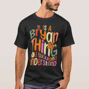Camiseta É uma Coisa de Bryan Você Não Iria Entender Groovy