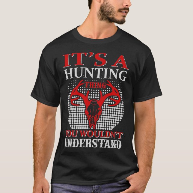 Camiseta É uma coisa de caça que você não entenderia (Frente)