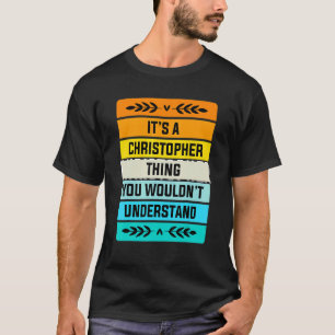 Camiseta É uma coisa de Christopher que você não entenderia