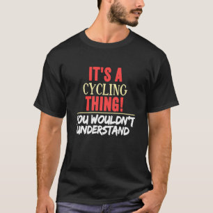 Camiseta É uma coisa de ciclismo que você não entenderia Cy