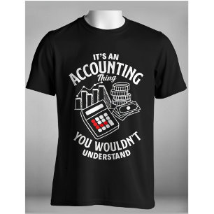 Camiseta É uma Coisa de Contabilidade que Você Não Entender