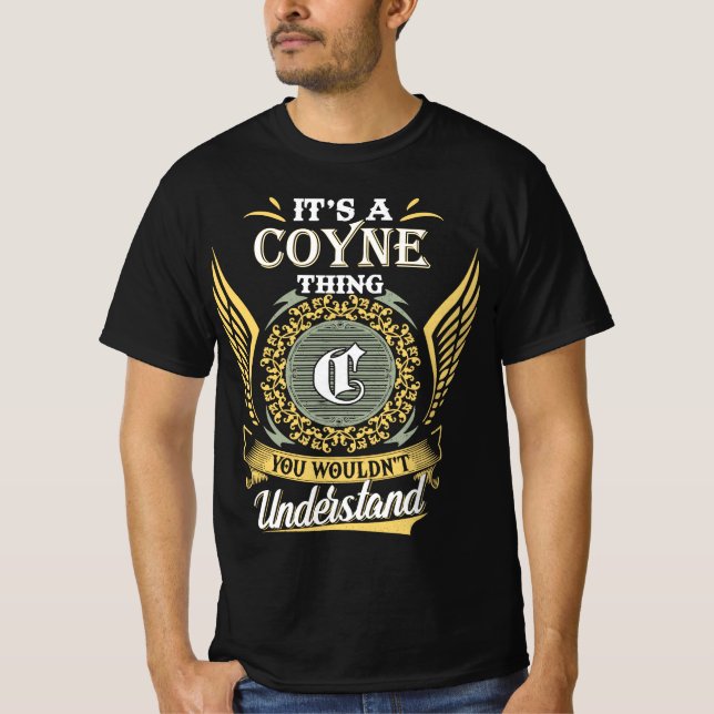 Camiseta É Uma Coisa de Coyne que Você Não Pode Entender (Frente)
