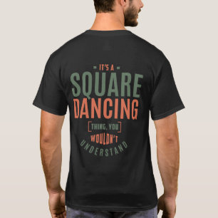 Camiseta É uma coisa de dança quadrada. Ideias de present