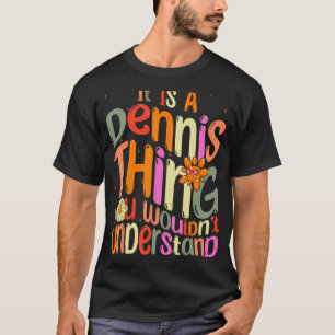 Camiseta É uma Coisa de Dennis que Você Não Entenderia Groo