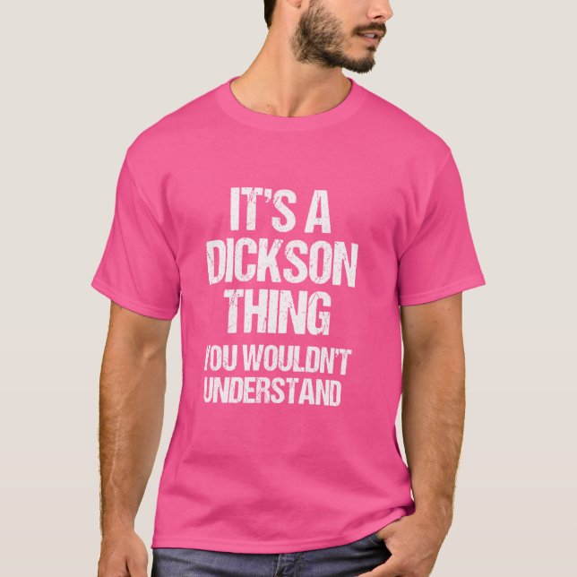 Camiseta É uma coisa de Dickson (você não entenderia) (Frente)