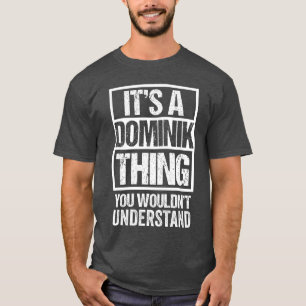 Camiseta É uma coisa de Dominik que você não entenderia de 